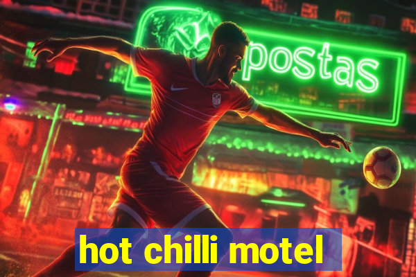 hot chilli motel